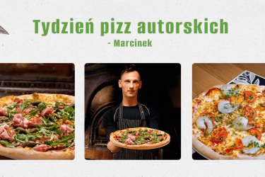 Tydzień pizz autorskich - Marcinek!